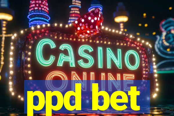 ppd bet